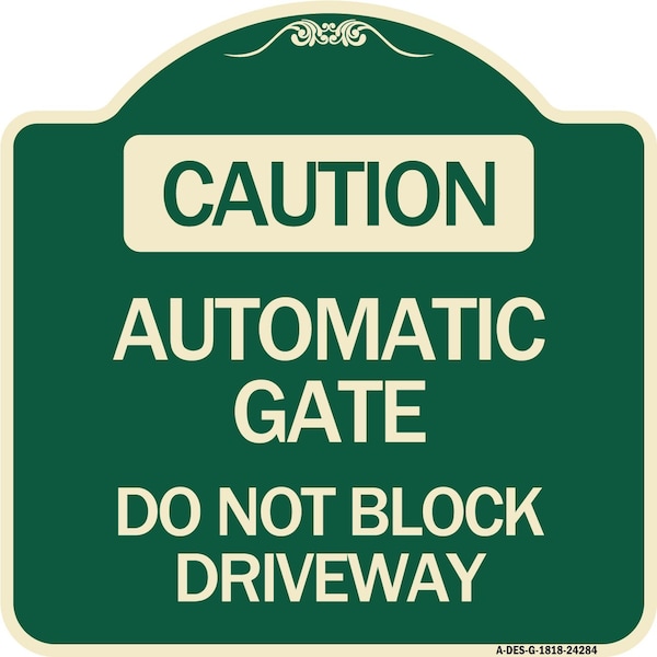 Caution Automatic Gate Do Not Block Driveway Heavy-Gauge Aluminum Sign, 18" x 18", G-1818-24284